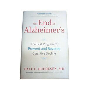 The End of Alzheimer's Hardcover Book Program to Prevent and Reverse Alzheimer's